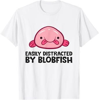 Funny Blobfish Ugly Animal Easily Distracted By Blobfish T-Shirt