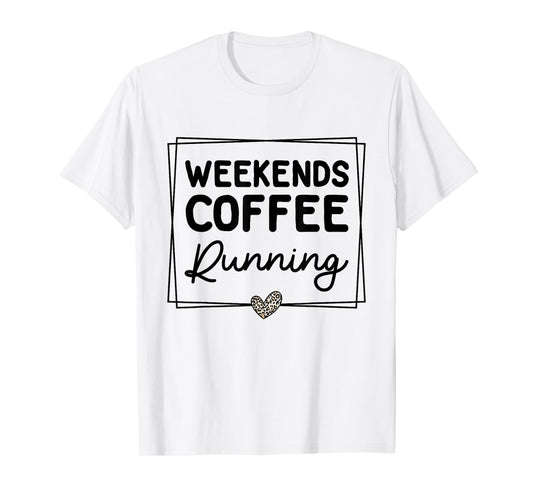 Weekends Coffee Running Cute Retro Mom Life With Sayings T-Shirt
