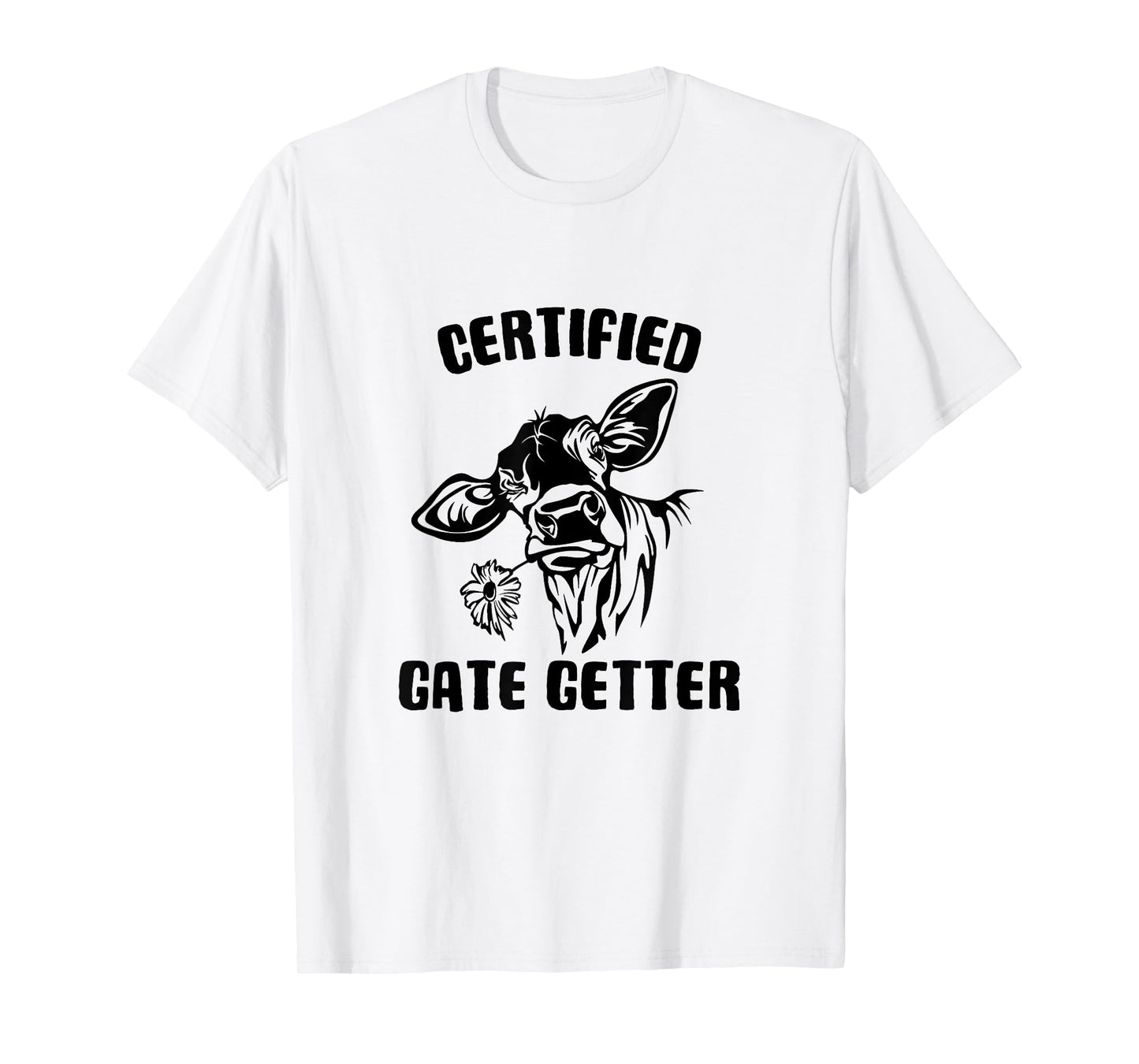 CERTIFIED GATE GETTER - FUN FARM AND RANCH T-Shirt