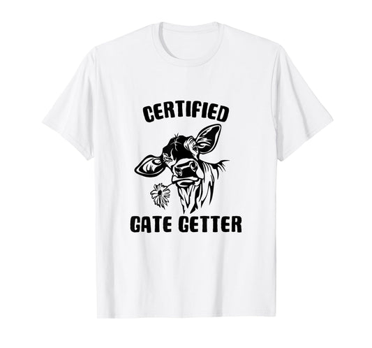 CERTIFIED GATE GETTER - FUN FARM AND RANCH T-Shirt