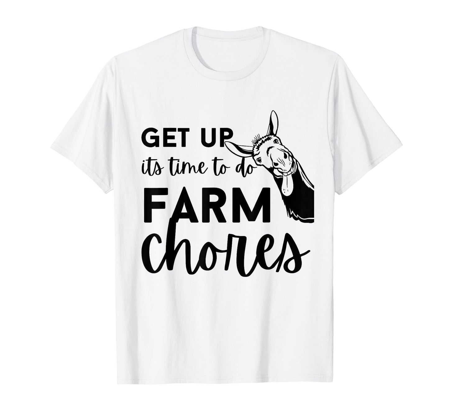 Get up its time to do Farm chores,Funny Farmer Farming Lover T-Shirt