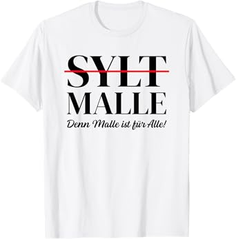 SYLT - MALLE. Because Malle is for All! Mallorca against the right T-Shirt