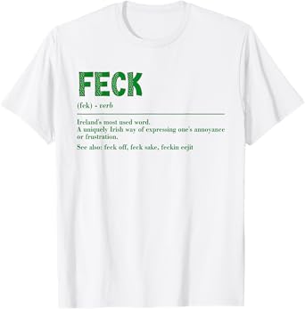 Funny Irish Feck Definition Saint Patrick's Day Dictionary T-Shirt