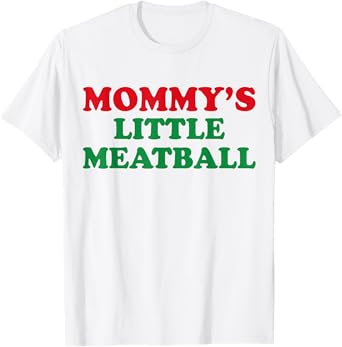 Mommy's Little Meatball Italian Funny T-Shirt