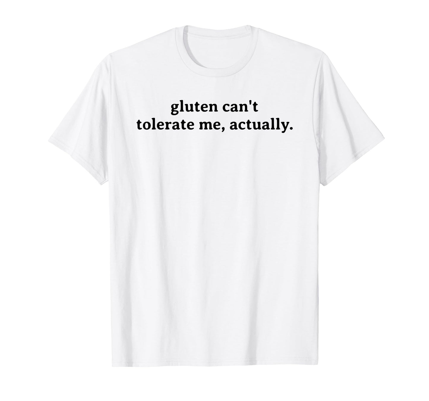 Funny Allergy Food Intolerance Gluten Can't Tolerate Me T-Shirt