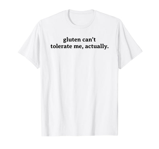 Funny Allergy Food Intolerance Gluten Can't Tolerate Me T-Shirt