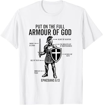 put on the whole armor of god christian Faith bible Believer T-Shirt