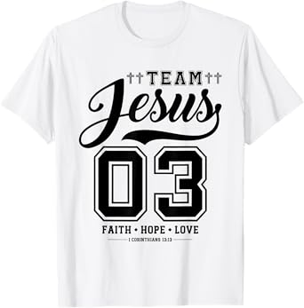 Christian - Team Jesus 03 Faith Hope Love T-Shirt