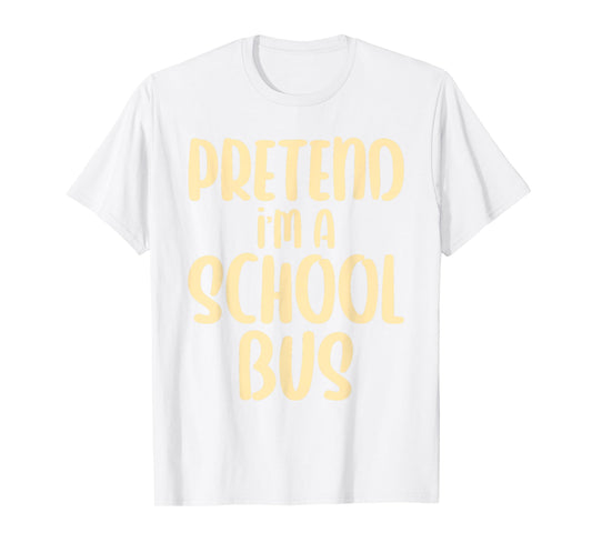Halloween Pretend I'm A School Bus T-Shirt