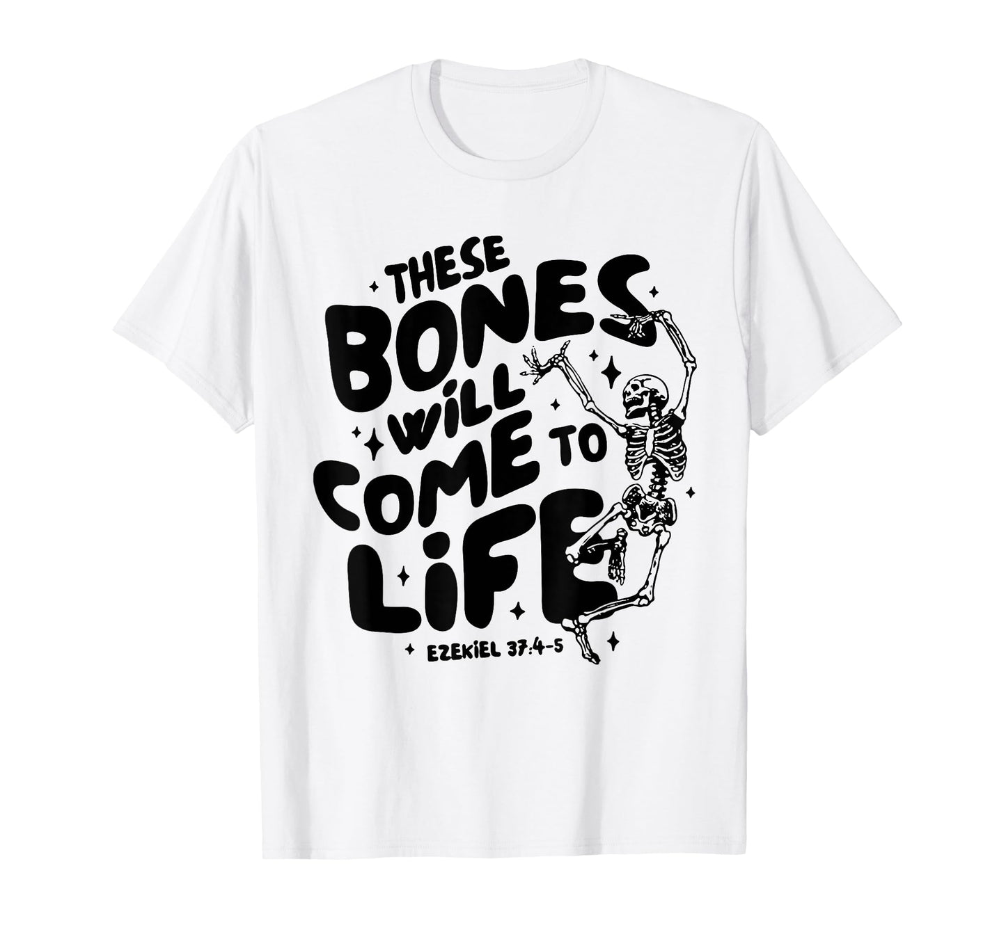 These Bones Will Come To Life Again Christian Faith Bible T-Shirt
