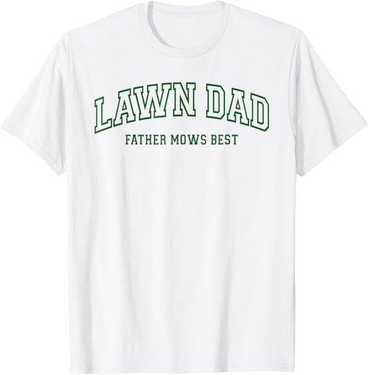 Father Mows Best Funny Lawn Mowing for Lawn Mower Dad T-Shirt