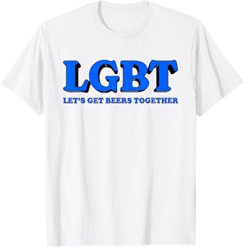 LGBT Let’s Get Beers Together Funny Drinking Women Men T-Shirt