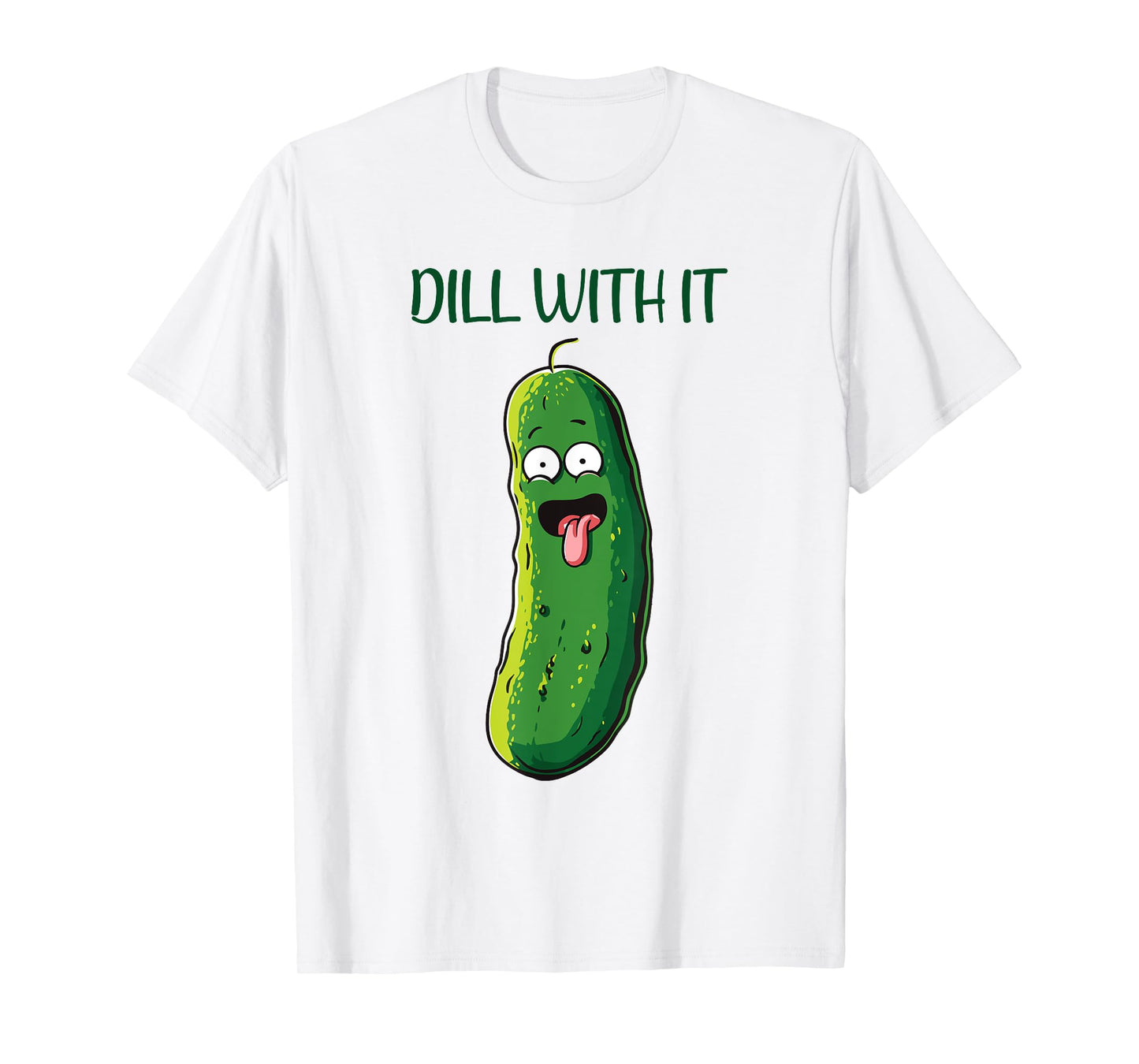 Dill with It Funny Pickle,Vegetable Pun,Pickles Lovers T-Shirt