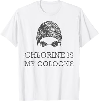 Chlorine is My Cologne Funny Swim Swimming Shirt Gift T-Shirt