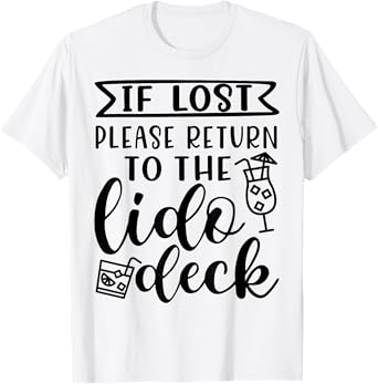 If Lost Please Return To Lido Deck Cruise Vacation Funny T-Shirt