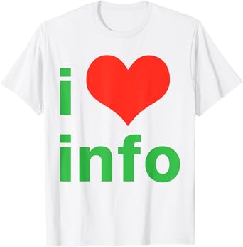 I Love Info I Heart Info T-Shirt