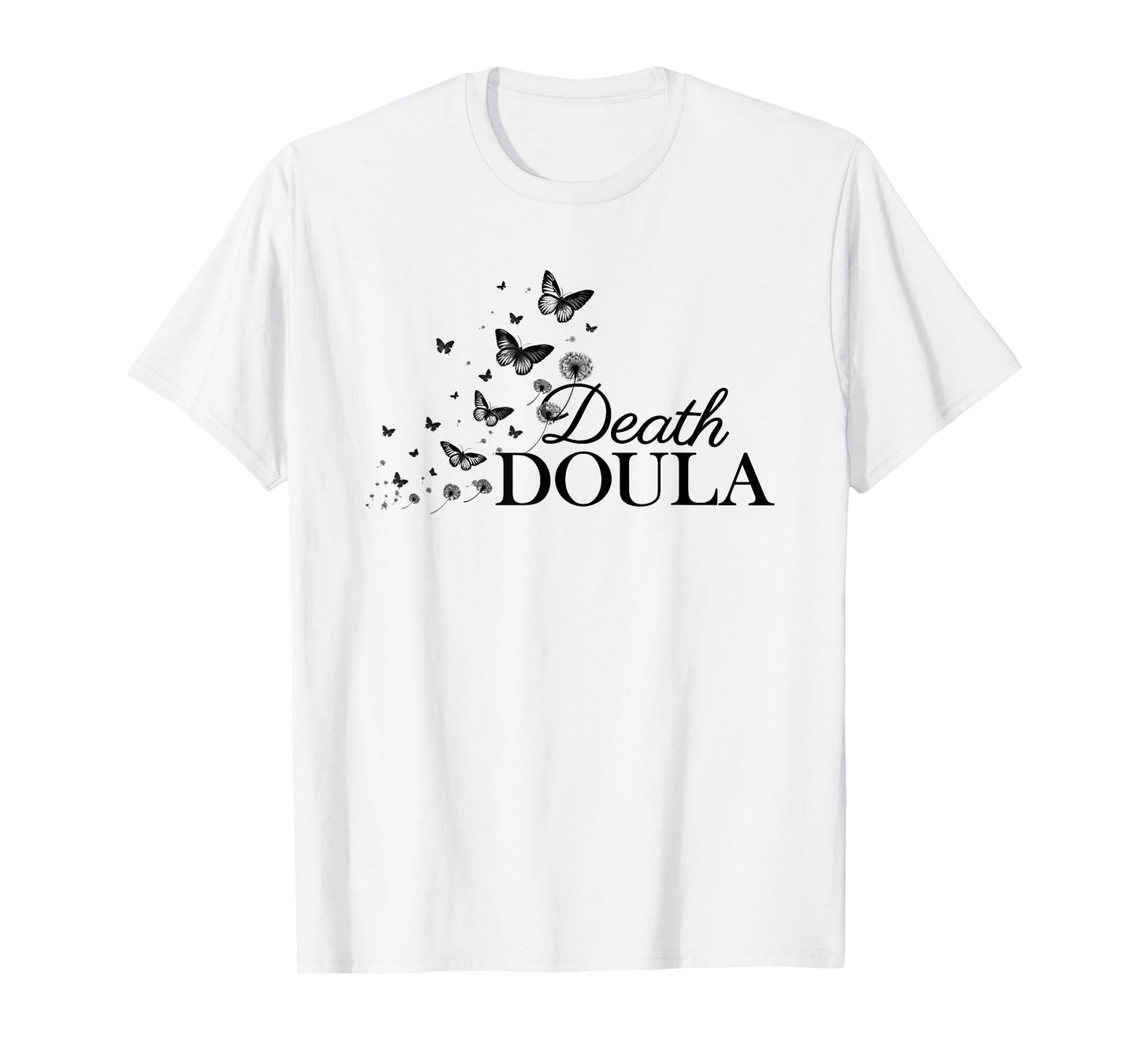 Death Doula End Of Life Doula Hospice Nurse T-Shirt