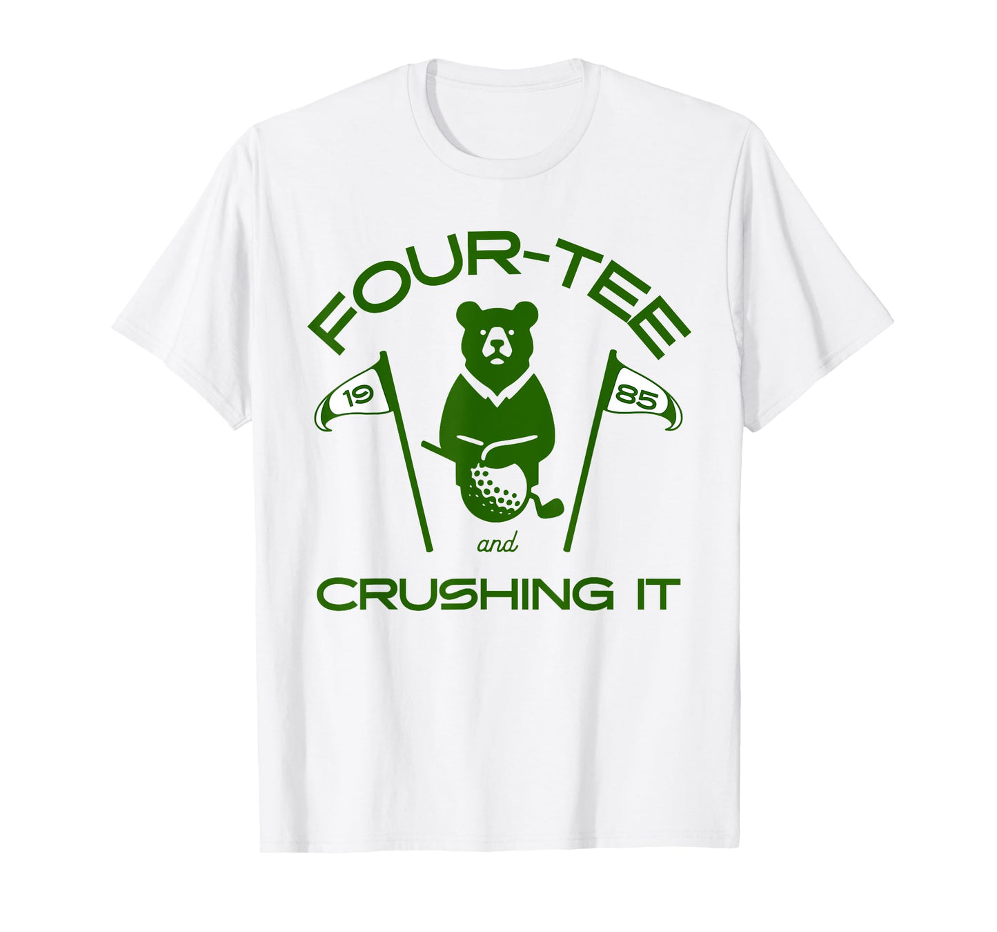 Four-Tee and Crushing It 40 Golf Birthday Funny milestone T-Shirt
