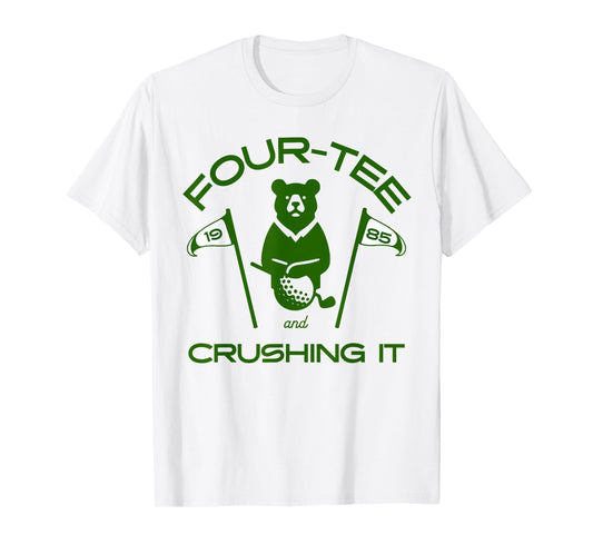 Four-Tee and Crushing It 40 Golf Birthday Funny milestone T-Shirt