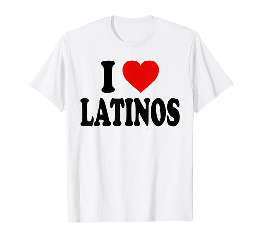 I HEART LOVE LATINOS T-Shirt