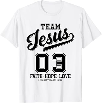 Christian - Team Jesus 03 Faith Hope Love T-Shirt