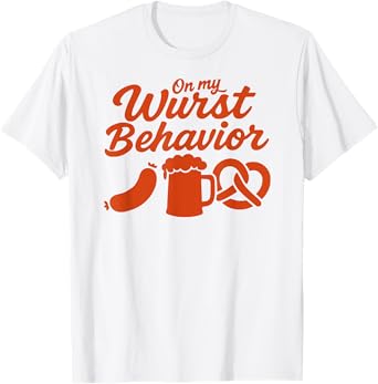 On My Wurst Behavior Bratwurst Beer Pretzel Oktoberfest Tee T-Shirt