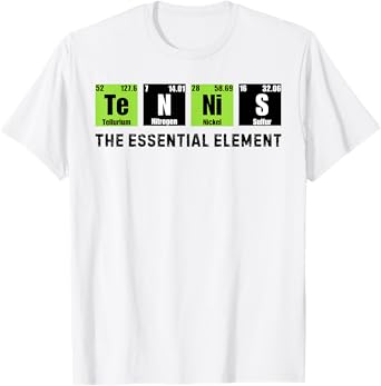 Tennis The Essential Element Funny Tennis T-Shirt
