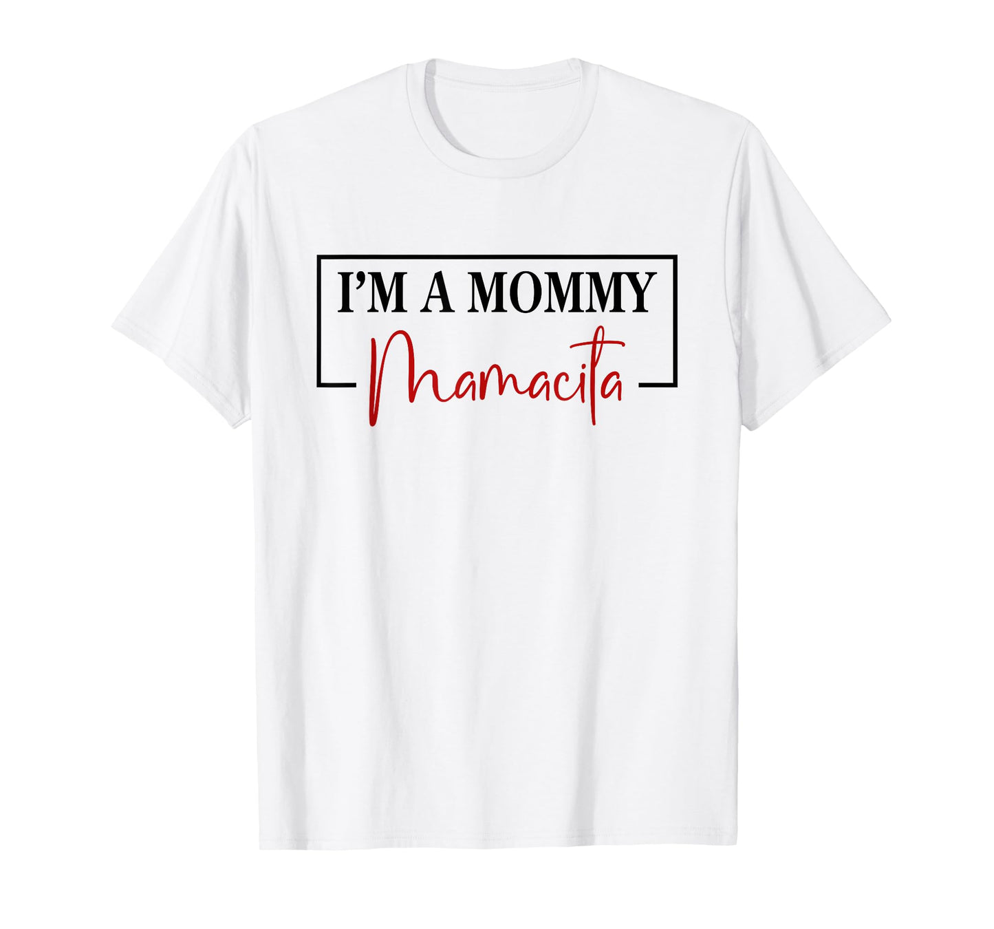 I'm a Mommy Mamacita Funny Inspired Island Quotes T-Shirt