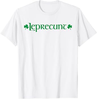 Leprecunt St. Patrick's Day Women's Irish Pride Shamrock T-Shirt