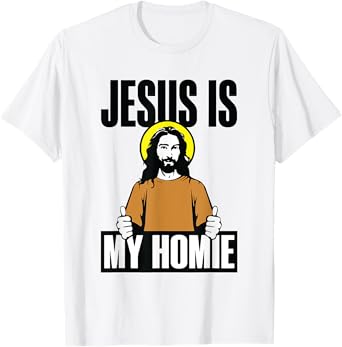jesus is my homie religious christian funny T-Shirt