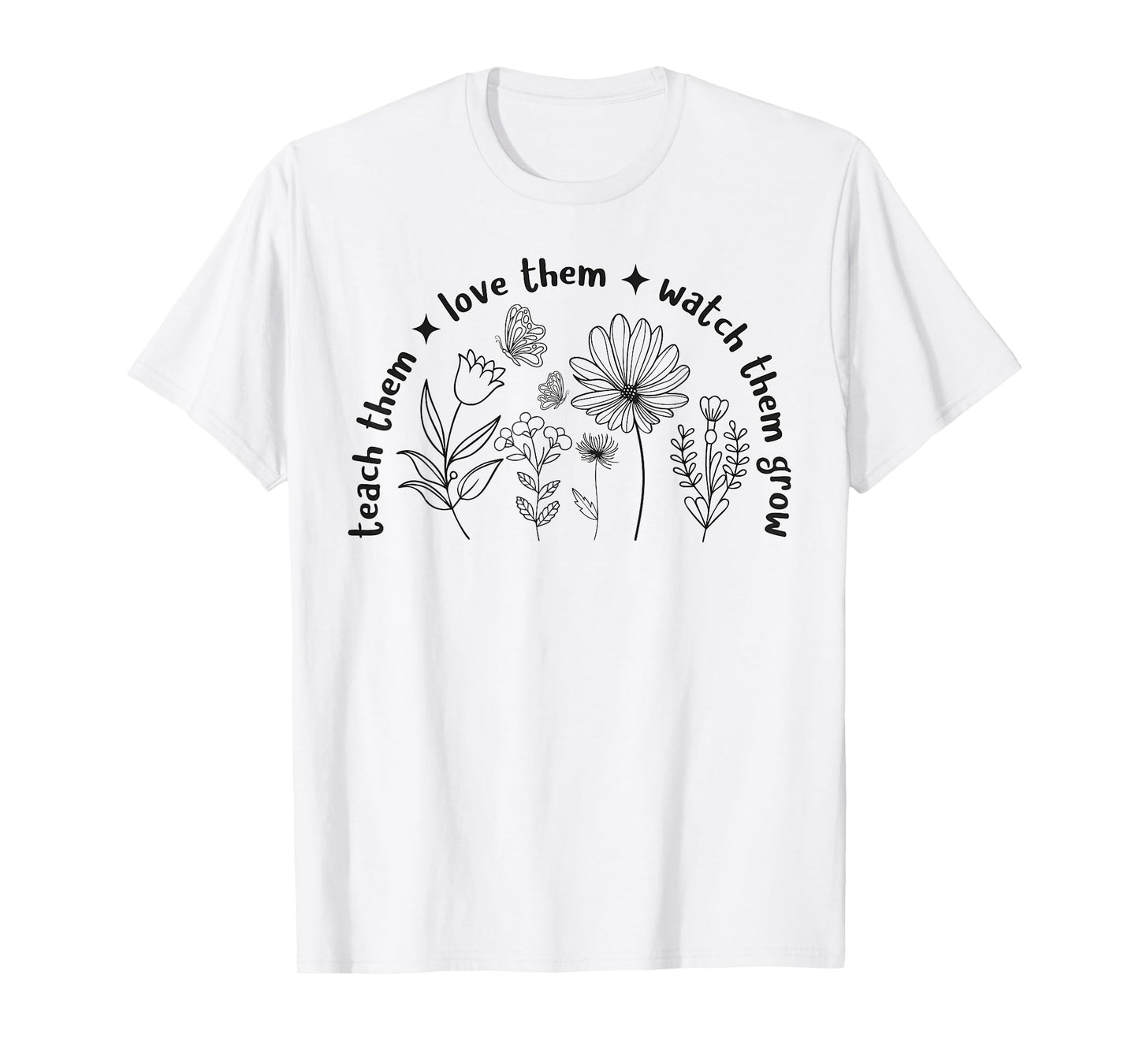 Teach Them Love Them Watch Them Grow Retro Teacher Floral T-Shirt