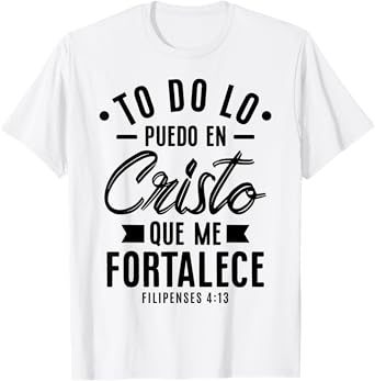 Camisetas Cristianas en espanol Frases Biblia Filipense 4:13 T-Shirt