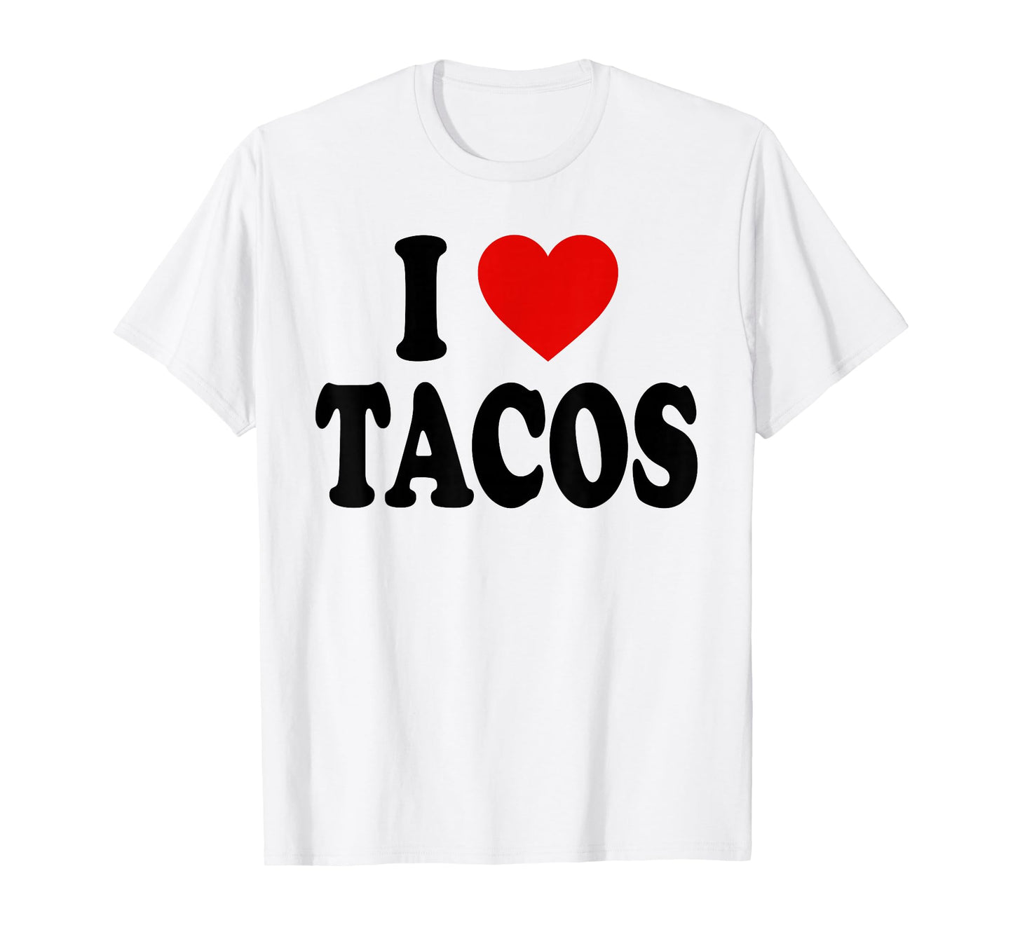 I HEART LOVE Tacos T-Shirt