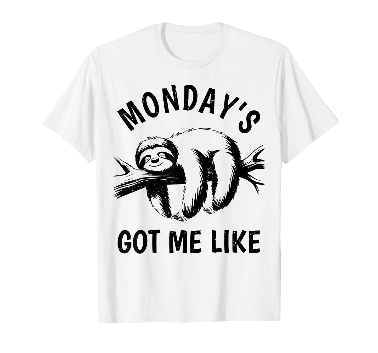 Monday's Got Me Like Funny Lazy Sloth Men Women Toddler Gift T-Shirt