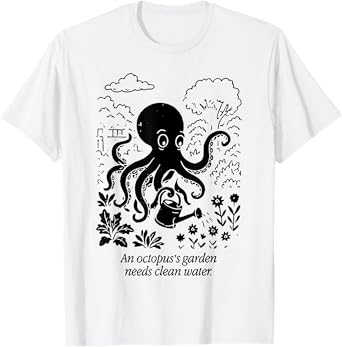 An Octopus's Garden Need Clean Water T-Shirt