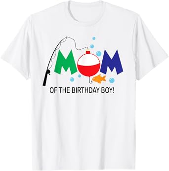 Mom of The Birthday Boy 1st Birthday Fishing Theme Boy T-Shirt
