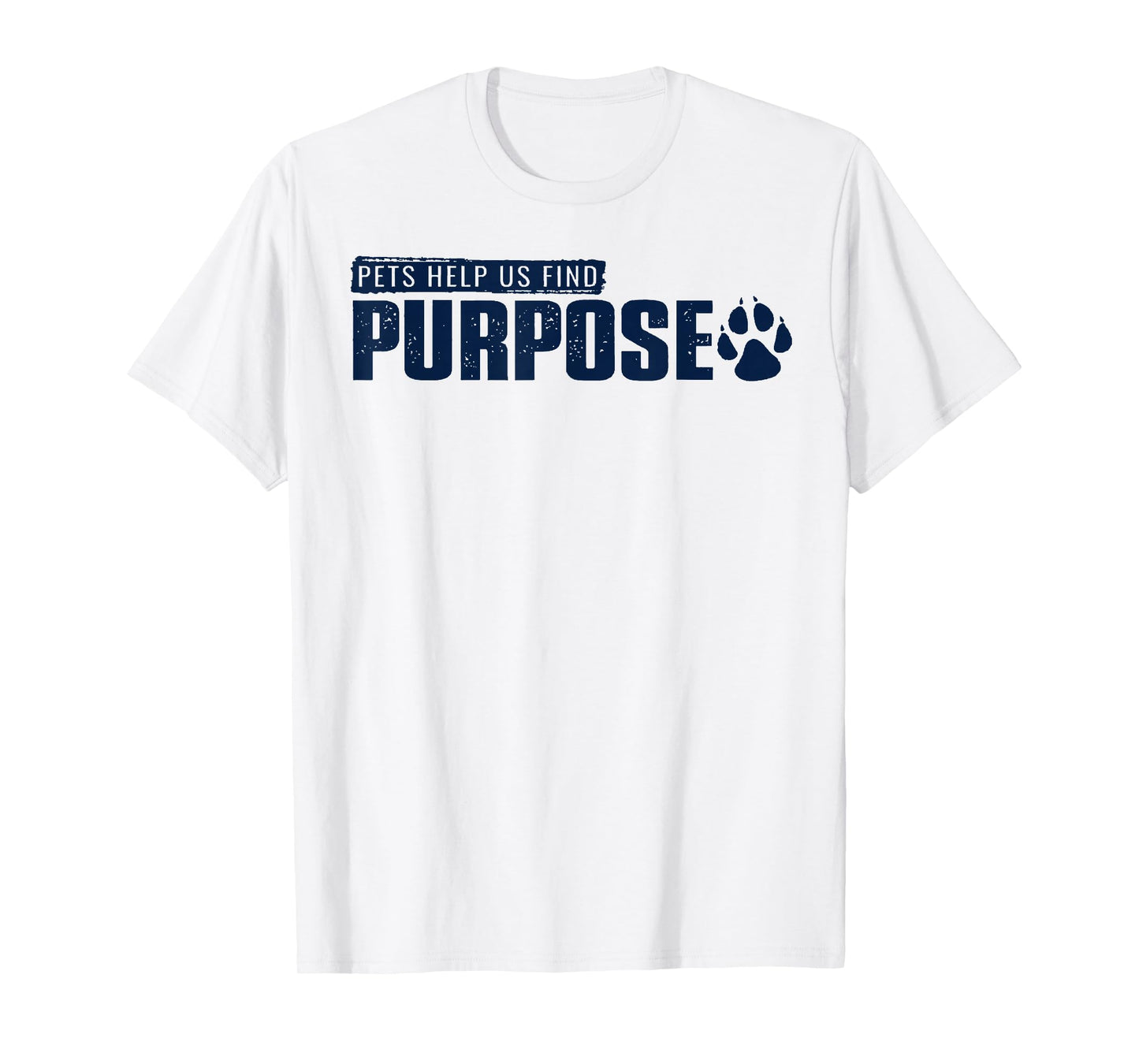Pets Help Us Find Purpose The Smallest Paws Impact 2 Sides T-Shirt