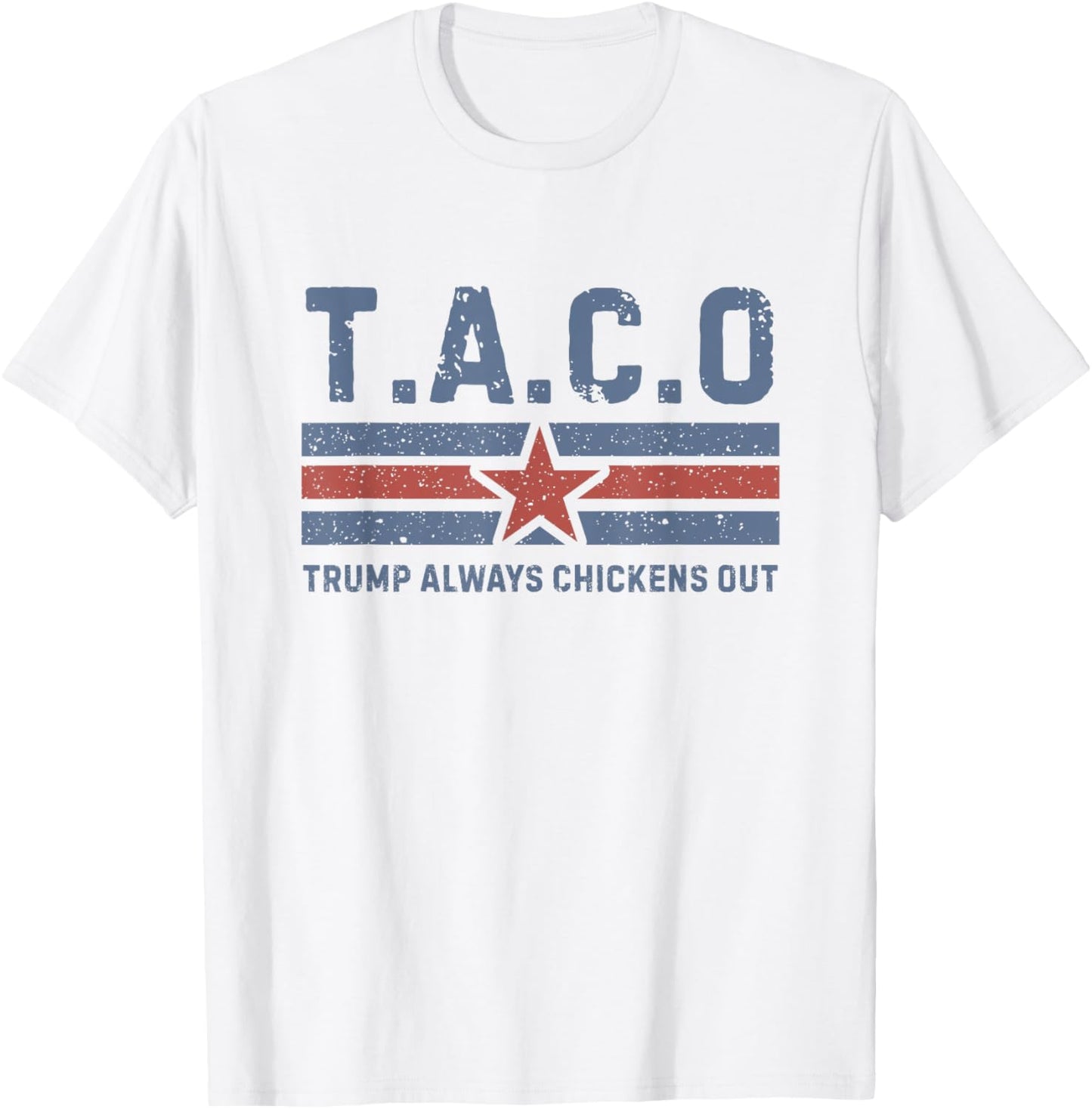 T.A.C.O Trump Always Chickens Out - Funny T-Shirt