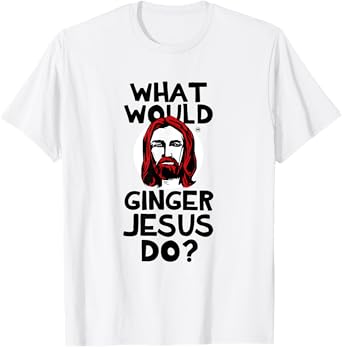 What Would Ginger Jesus Shirt T-Shirt