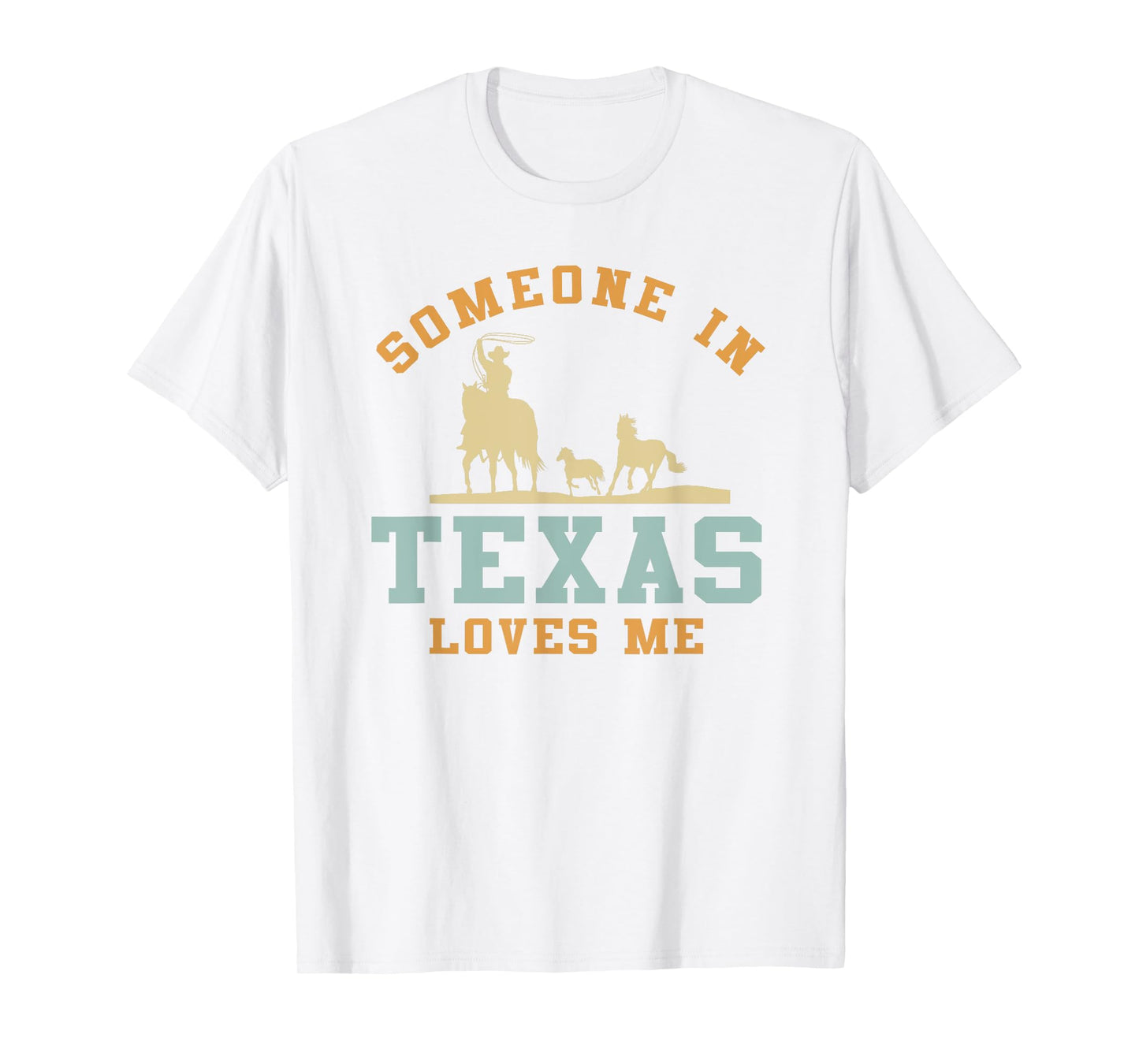 Someone In Texas Loves Me T-Shirt