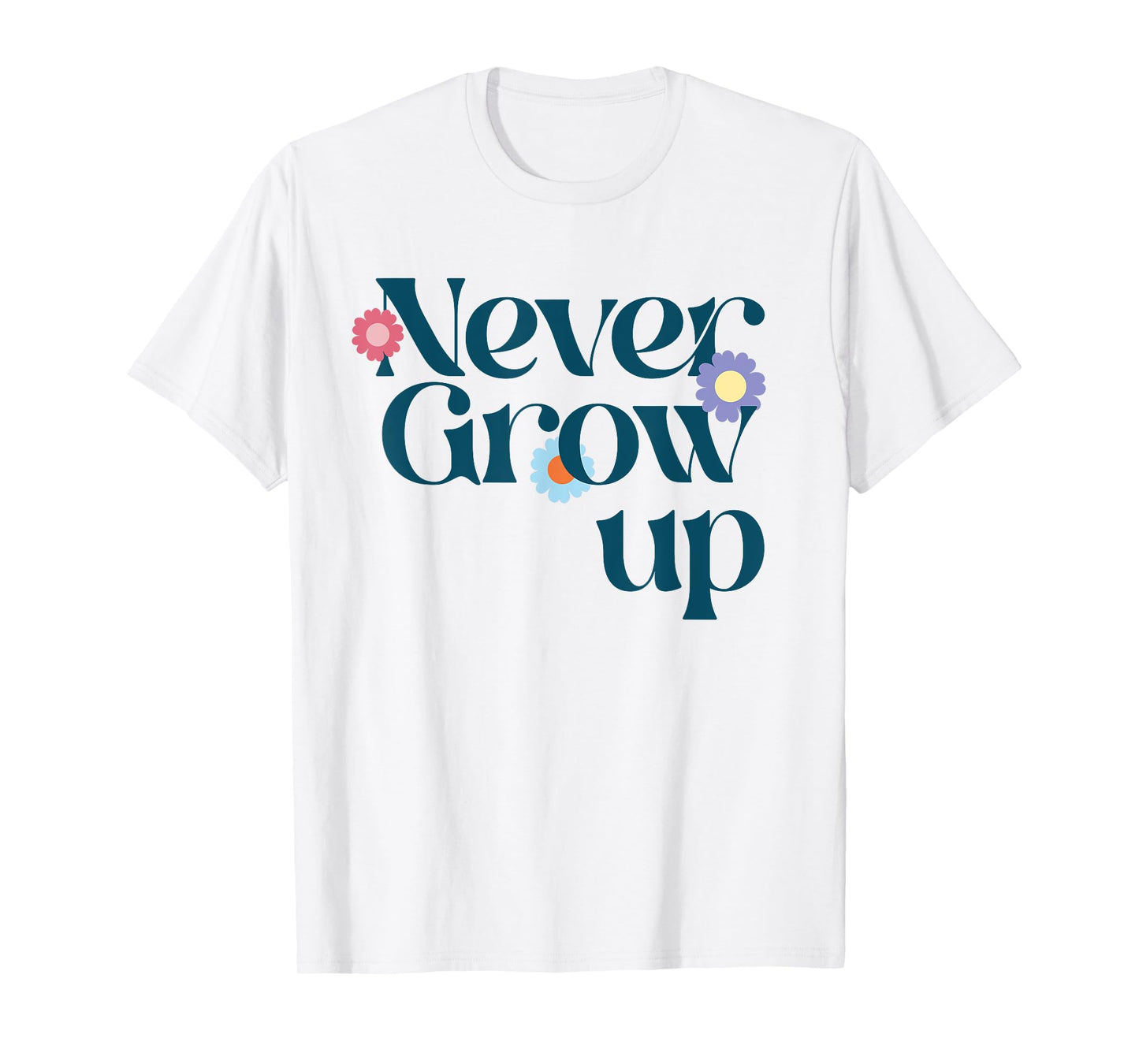 NEVER GROW UP X Don't grow up - Get older funny T-Shirt