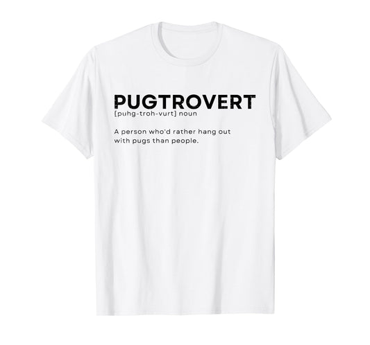 Pugtrovert Definition Pug Lover Antisocial Introvert Dog T-Shirt