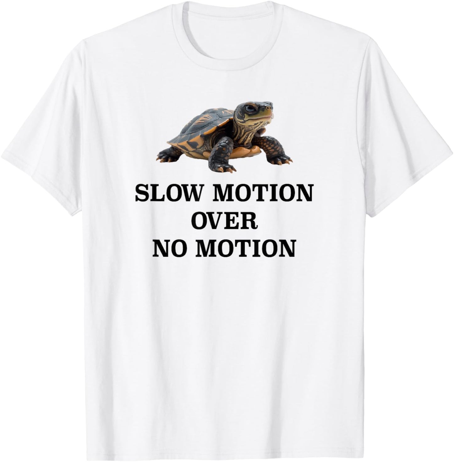 Slow Motion Over No Motion Turtle Meme T-Shirt