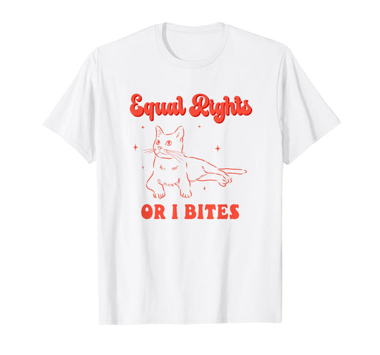 Equal Rights Or I Bites Cat Inclusion Equal Rights T-Shirt