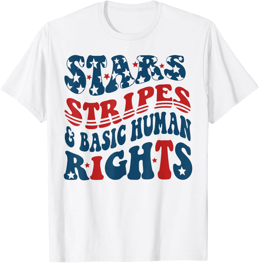 Stars Stripes & Basic Human Rights 4th Of July Womens Rights T-shirt