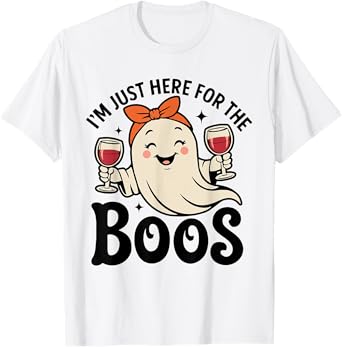 I'm Just Here for The Boos Ghost Drink Halloween Wine Ghost T-Shirt