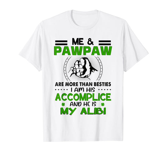 Me & Pawpaw Are More Than Besties - Funny Pawpaw Grandkids T-Shirt
