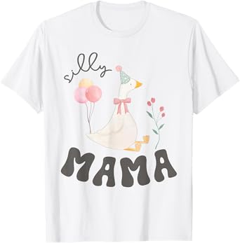 Silly Mama Silly Goose Mom Birthday Family Matching Party T-Shirt