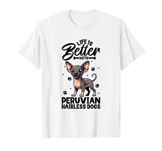 Best life with Peruvian Hairless Dog Men Women Girls Kids T-Shirt