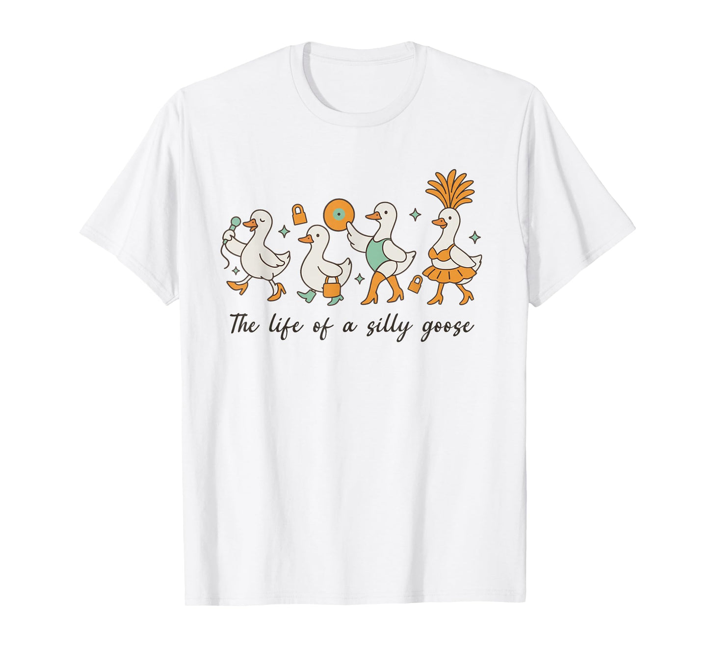The Life of a Silly Goose Funny Trendy Meme Show Girl Tee T-Shirt